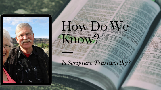 How DO We Know Scripture is Trustworthy?