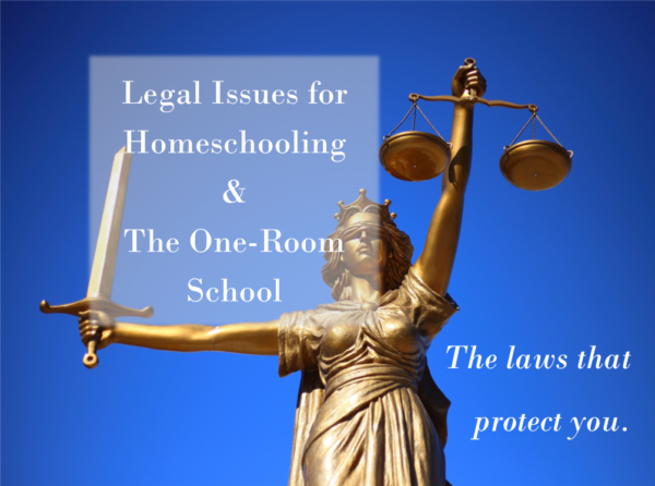 Legal Issues for Homeschooling & The One-Room School
