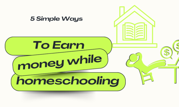 5 Simple Ways to Start Earning Money While Homeschooling