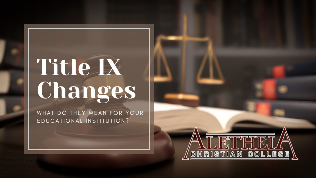 Title IX Changes; What do they Mean for your Institution?